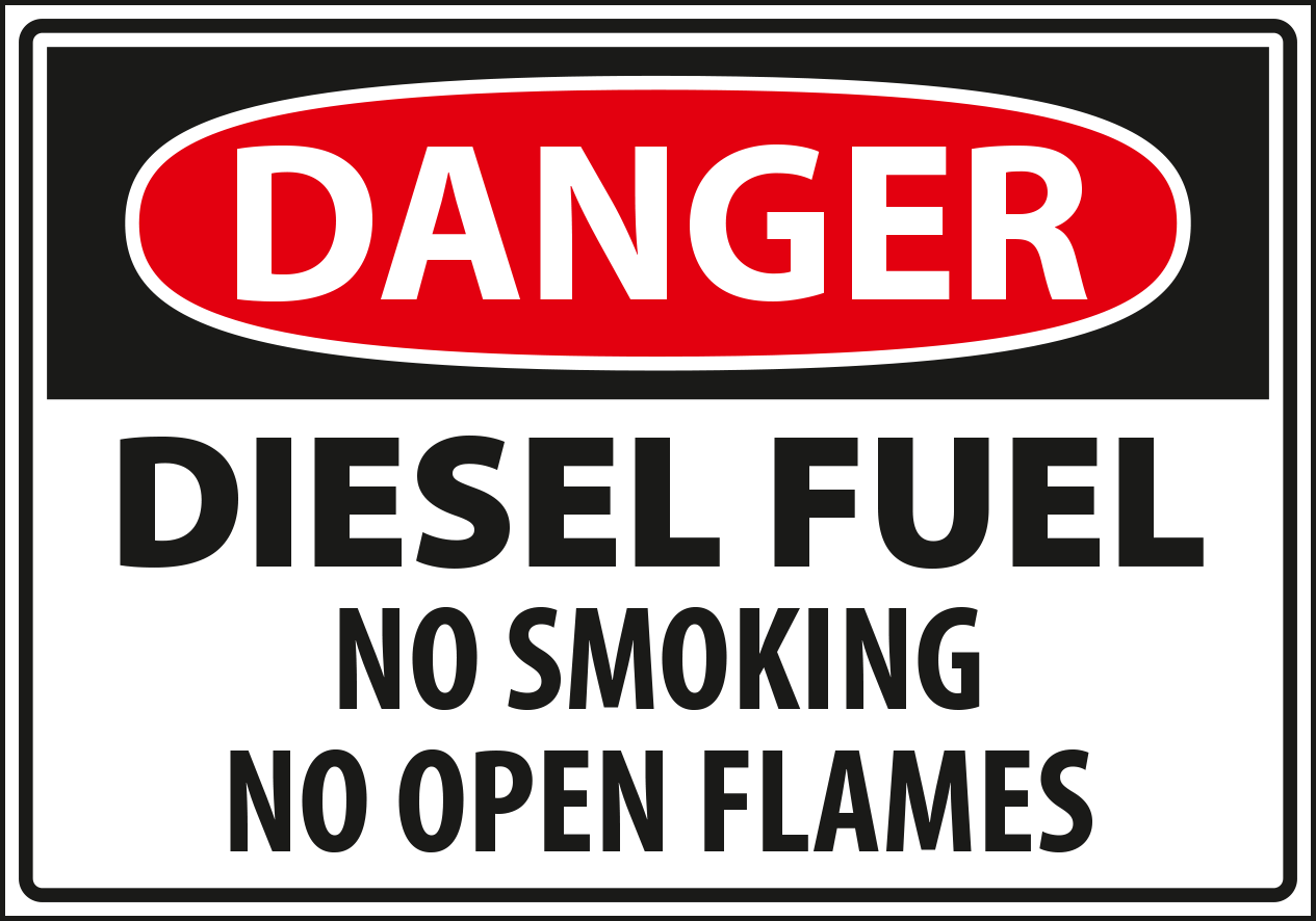 Danger - diesel fuel no smoking no open flames.