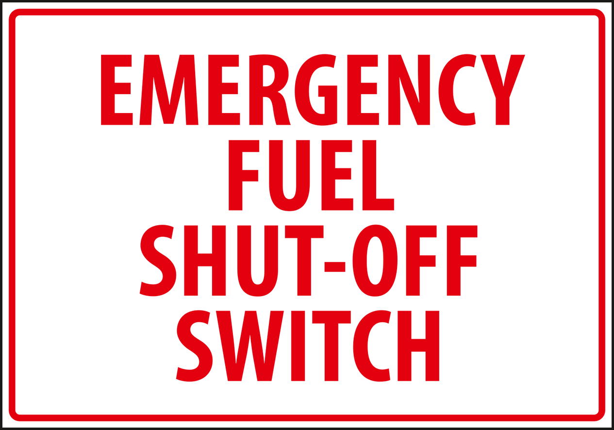 Warning - Caution emergency fuel shut-off switch