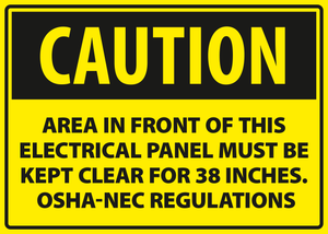 Caution - area in front of this electrical panel must be kept clear for 3es. OSHA-NEC regulations