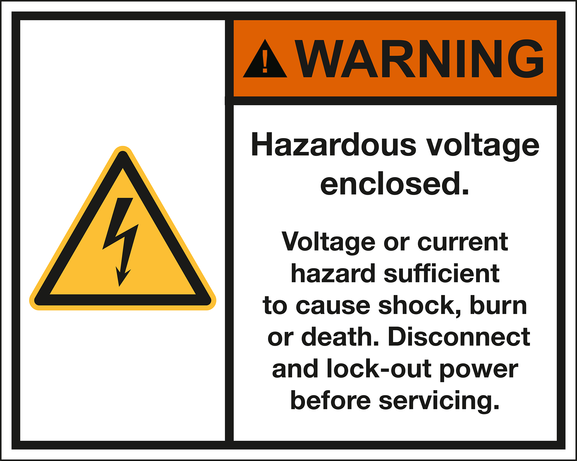 WARNING Hazardous voltage enclosed. ANSI Z535