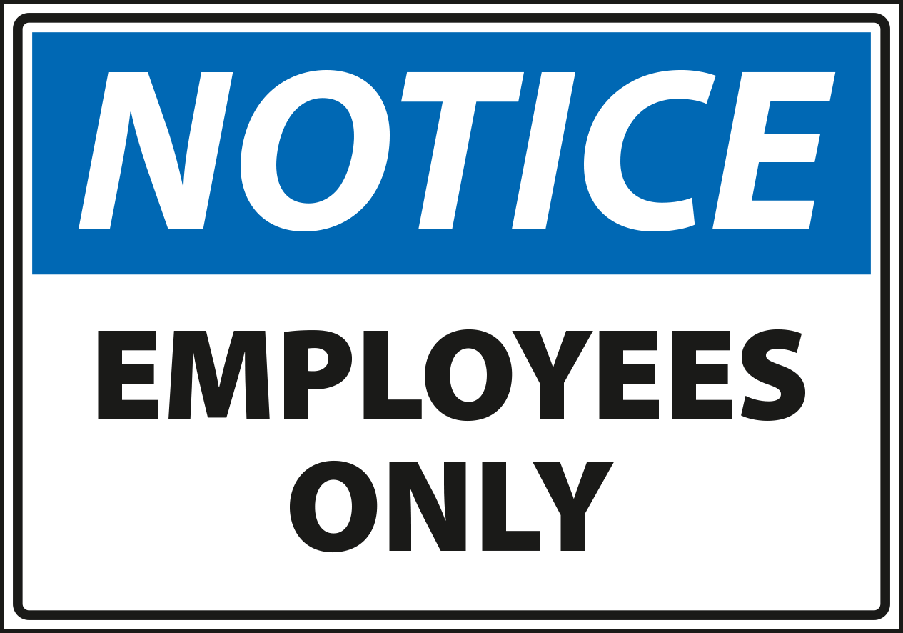 Notice - Employees only.