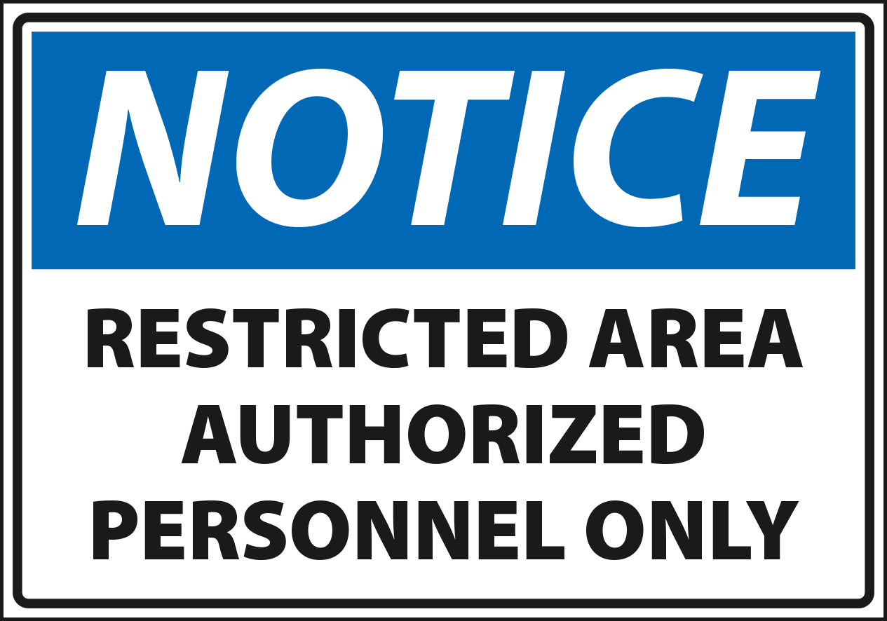Notice - Restricted area authorized personnel only.