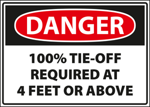 Danger - 100% tie-off required at 4 feet or above.