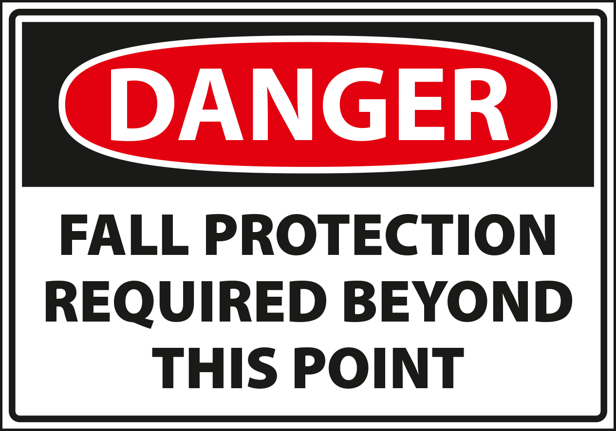 Danger - fall protection required beyond this point.