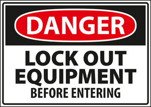 Danger - lock out equipment before entering.