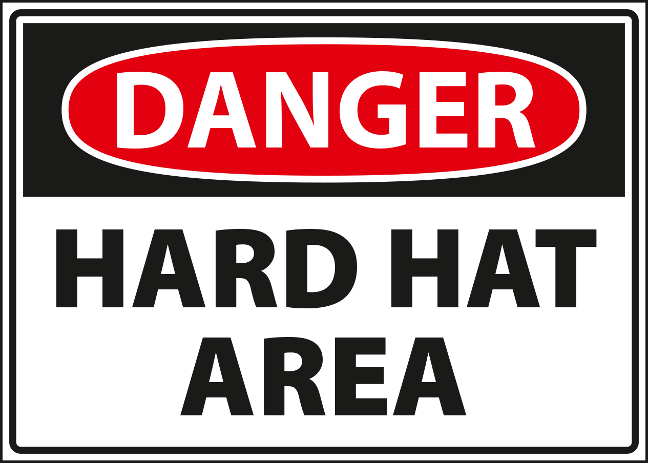 Danger - hard hat area.