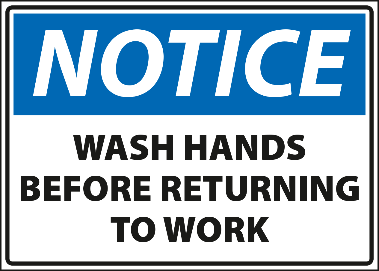 Caution - wash hands before returning to work.