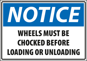 Notice - wheels must be chocked before loading or unloading.