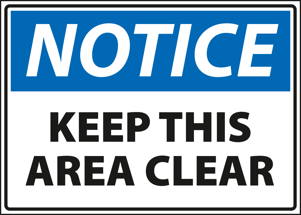 Notice - keep this area clear.