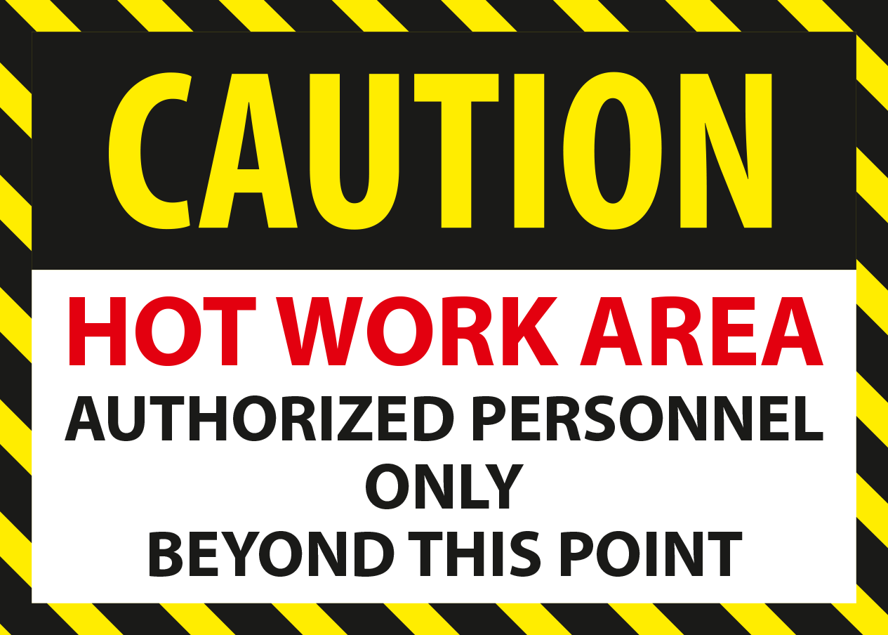 Caution - hot work area authorized personnel only beyond this point.