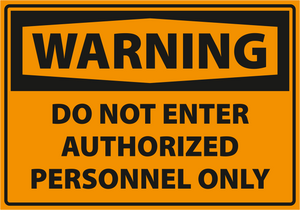 Warning - Caution do not enter authorized perssonel only