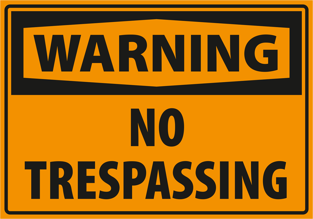 Warning - Caution no trespassing