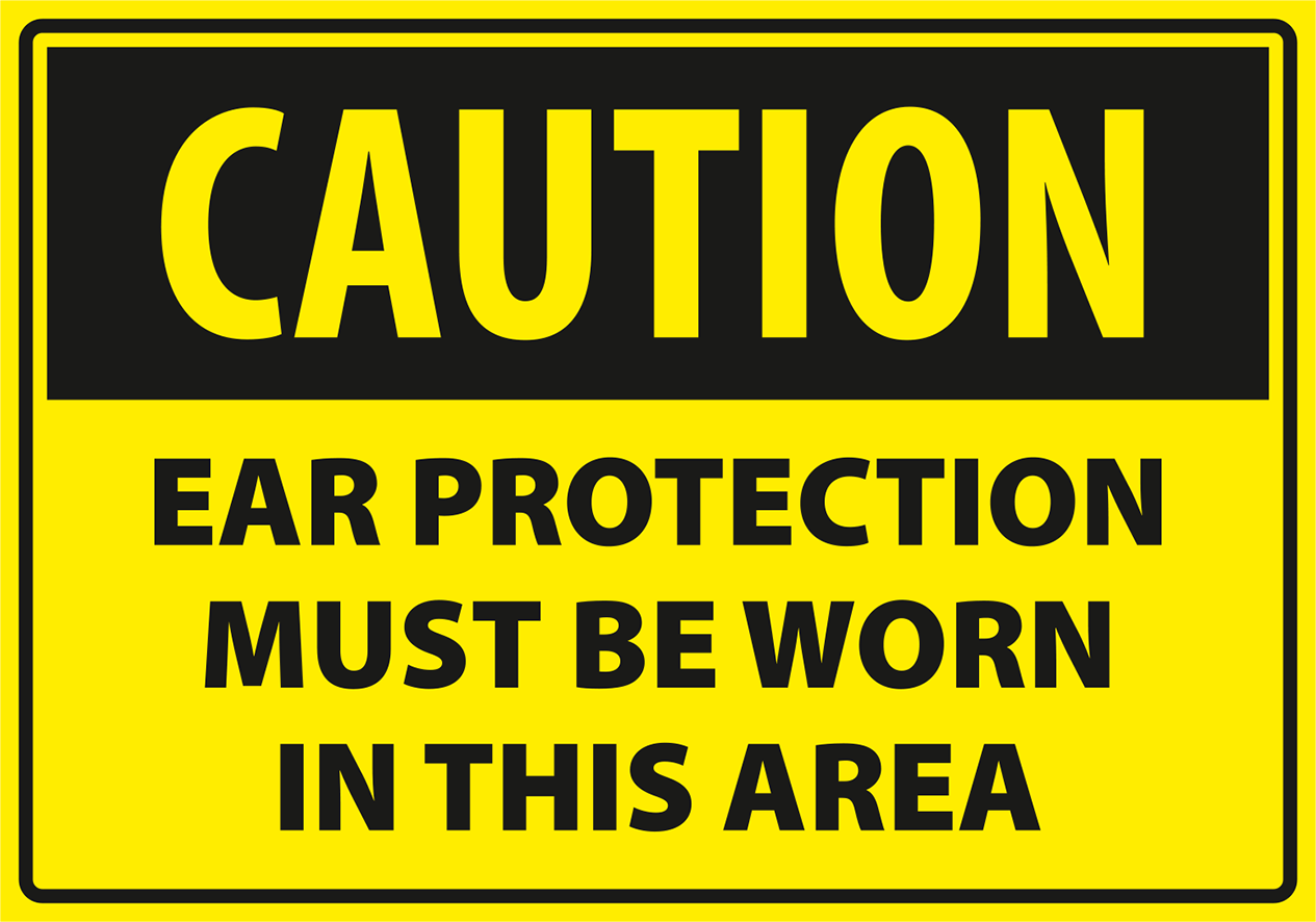Warning - Caution ear protection must be worn in this area