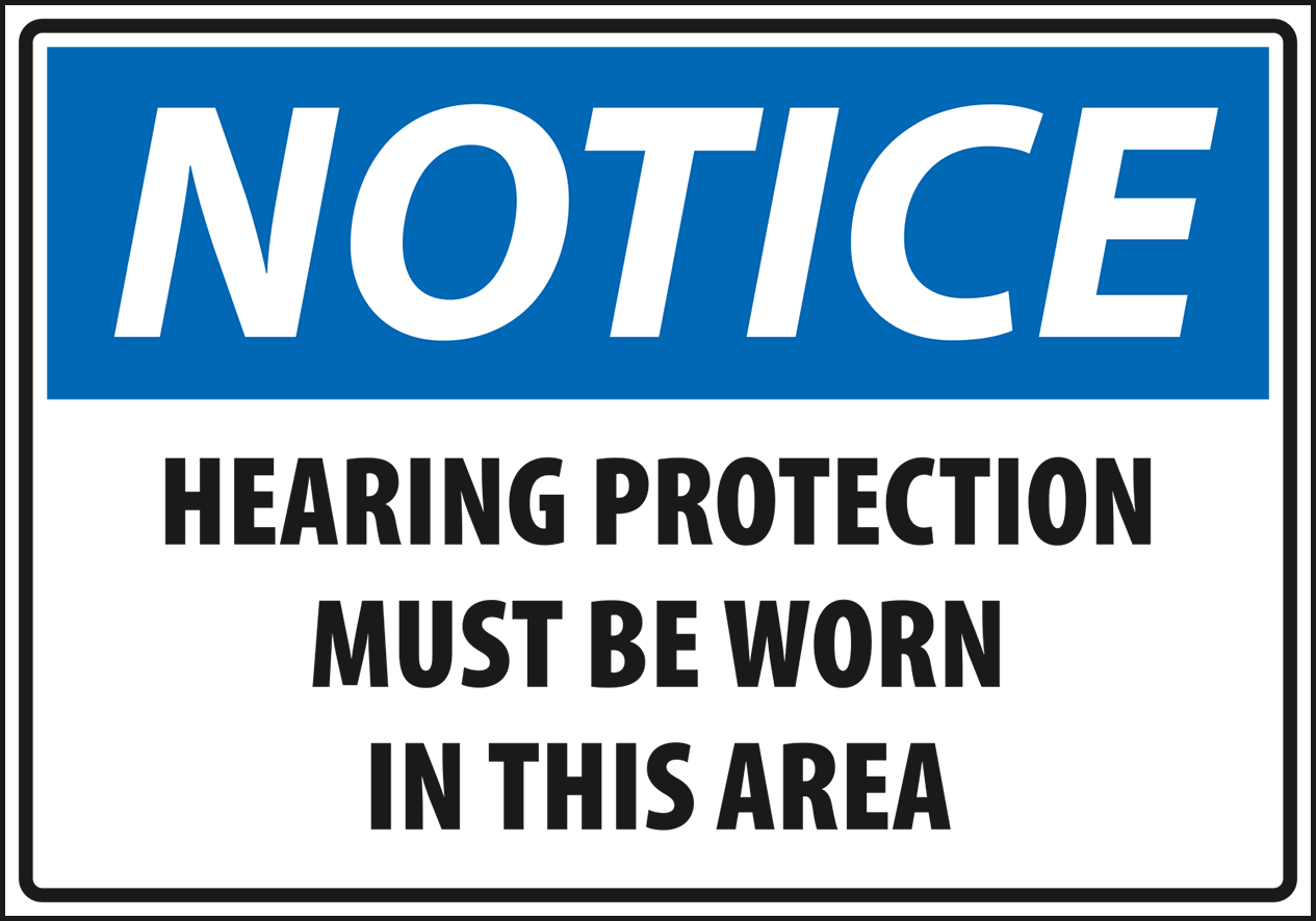 Warning - Notice hearing protection must be worn in this area