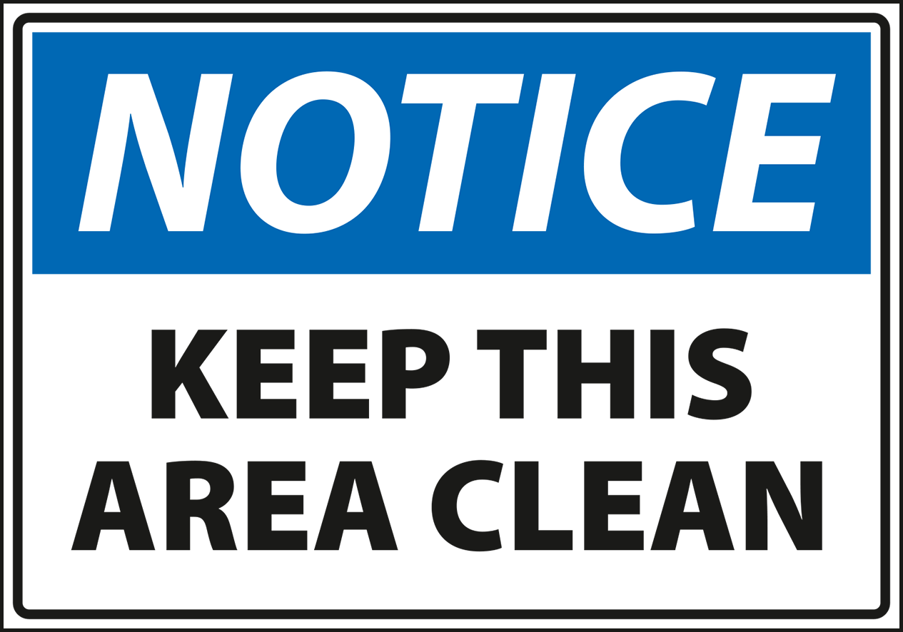 Warning - Notice keep this area clean