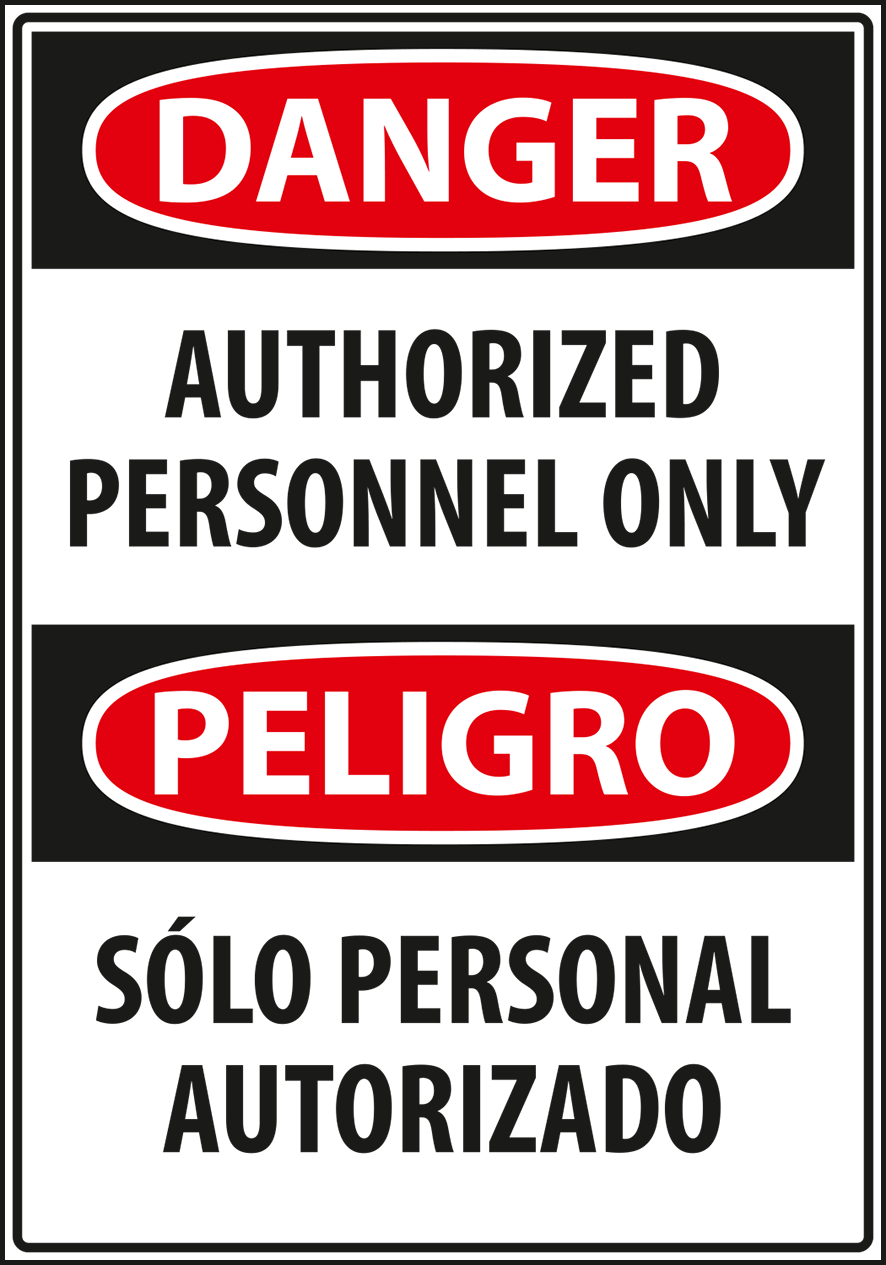 Warning - Caution danger authorized persnnel only english and spanish