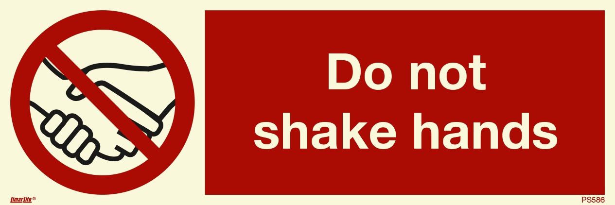 Do not shake hands.