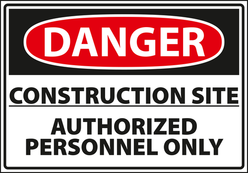 Danger - Construction site authorized personnel only.