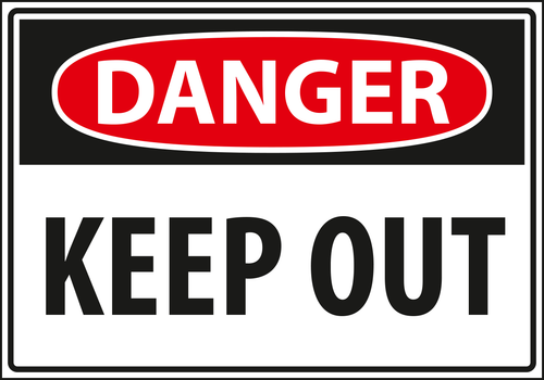 Danger - Keep out.