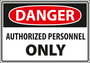Danger - Authorized personnel only.