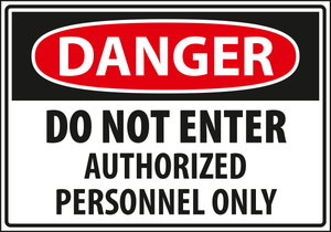 Danger - Do not enter authorized personnel only.