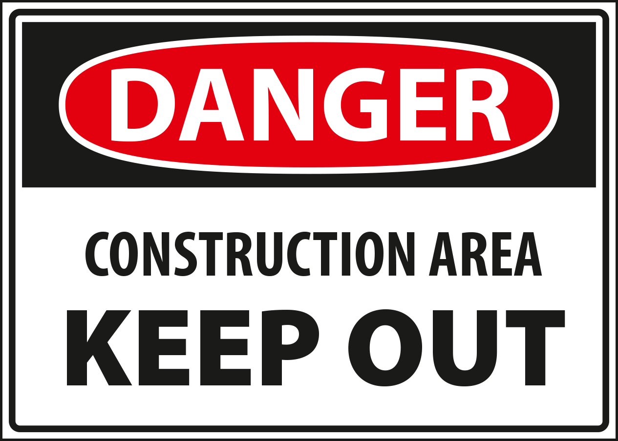 Danger - construction area keep out.