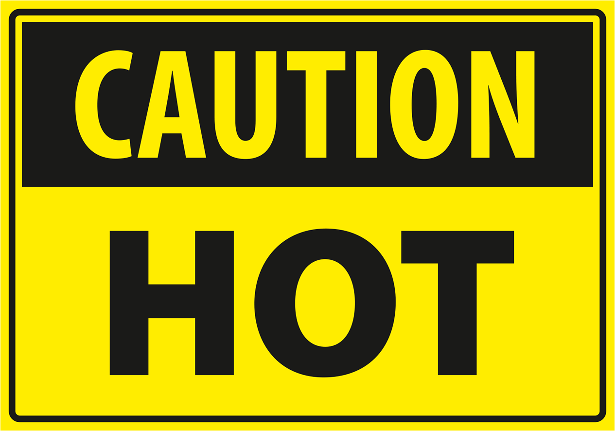 Caution - Hot
