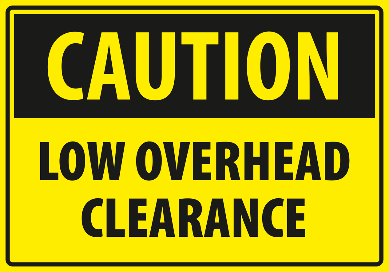 Warning - Caution low overhead clearance vinyl