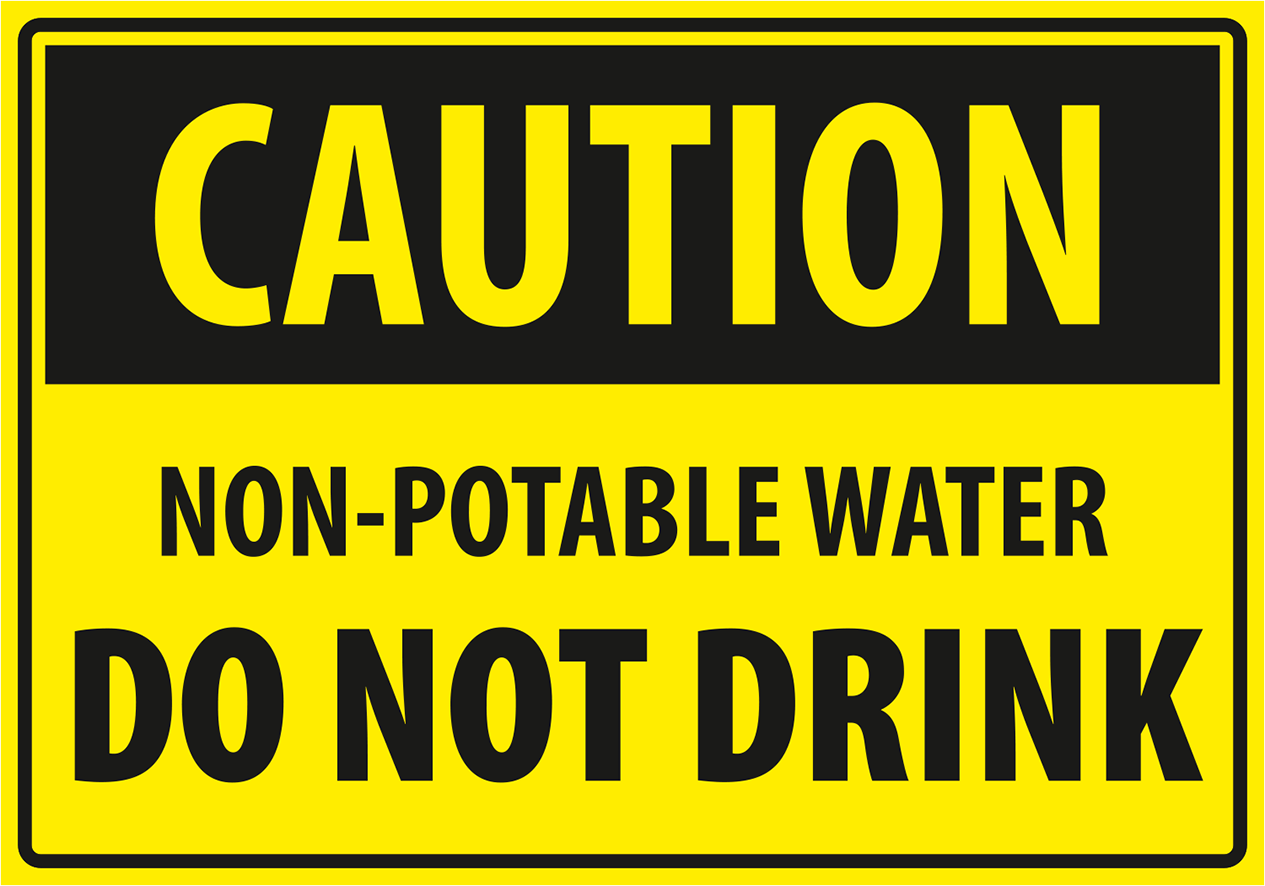 Warning - Caution non-portable water do not drink